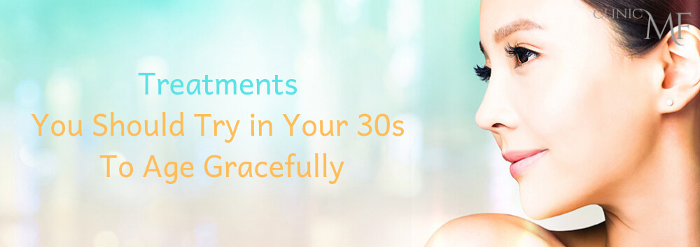 Treatments You Should Try In Your 30s To Age Gracefully